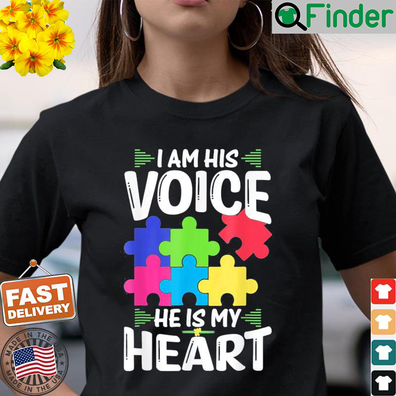 I Am His Voice He Is My Heart Shirts Puzzle Autism Awareness T Shirt I Am His Voice He Is My Heart Shirts Puzzle Autism Awareness T Shirt