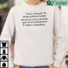 I Have Extremely Fringe Political Beliefs And Am An Active Dissident Sweatshirt