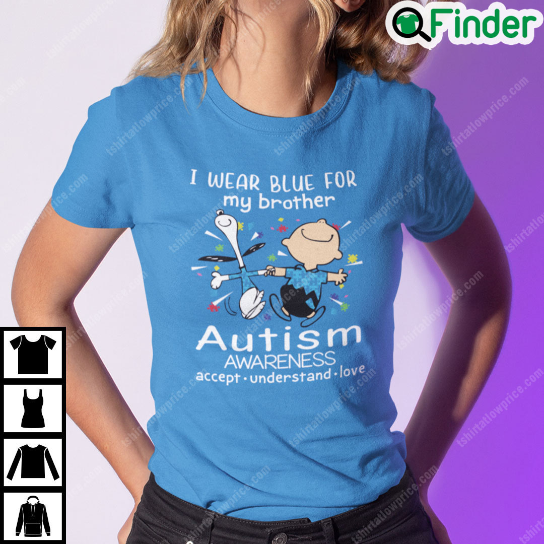 I Wear Blue For My Brother Autism Awareness Charlie And Snoopy Shirt I Wear Blue For My Brother Autism Awareness Charlie And Snoopy Shirt