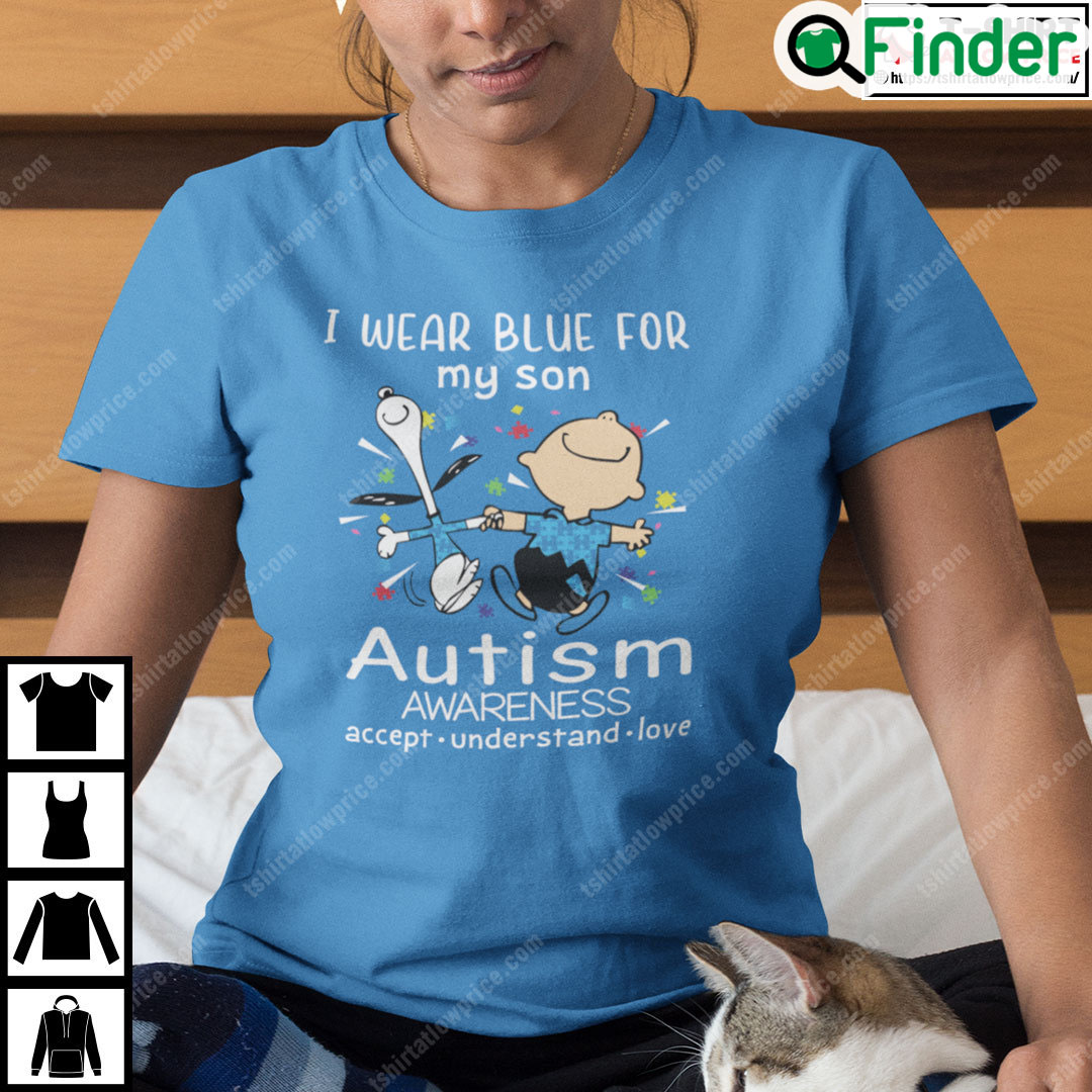 I Wear Blue For My Son Autism Awareness Charlie And Snoopy Shirt I Wear Blue For My Son Autism Awareness Charlie And Snoopy Shirt