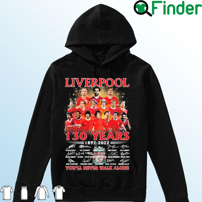 Liverpool Fc 130 Years 1892 2022 Signatures Youll Never Walk Alone Hoodie Liverpool Fc 130 Years 1892 2022 Signatures Youll Never Walk Alone Hoodie
