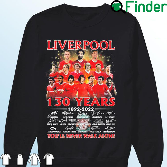 Liverpool Fc 130 Years 1892 2022 Signatures Youll Never Walk Alone Sweatshirt Liverpool Fc 130 Years 1892 2022 Signatures Youll Never Walk Alone Sweatshirt