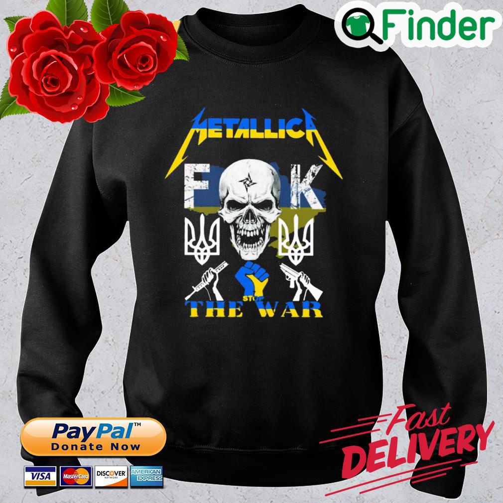 Metallica fuck stop the war sweatshirt Metallica fuck stop the war sweatshirt