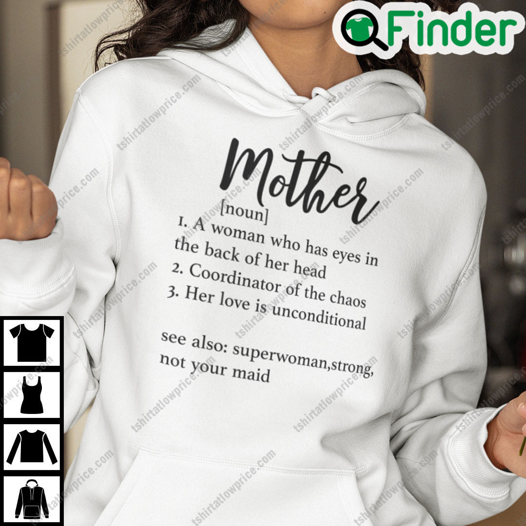 Mother Definition Hoodie A Woman Who Has Eyes In The Back Of Her Head Mother Definition Hoodie A Woman Who Has Eyes In The Back Of Her Head