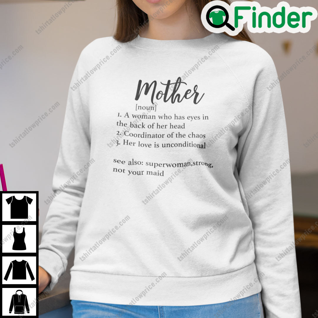 Mother Definition Sweatshirt A Woman Who Has Eyes In The Back Of Her Head Mother Definition Sweatshirt A Woman Who Has Eyes In The Back Of Her Head