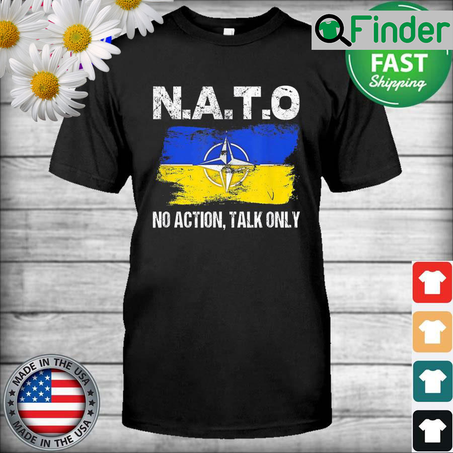 NATO No Action Talk Only Inspirational Motivational Quote T Shirt NATO No Action Talk Only Inspirational Motivational Quote T Shirt