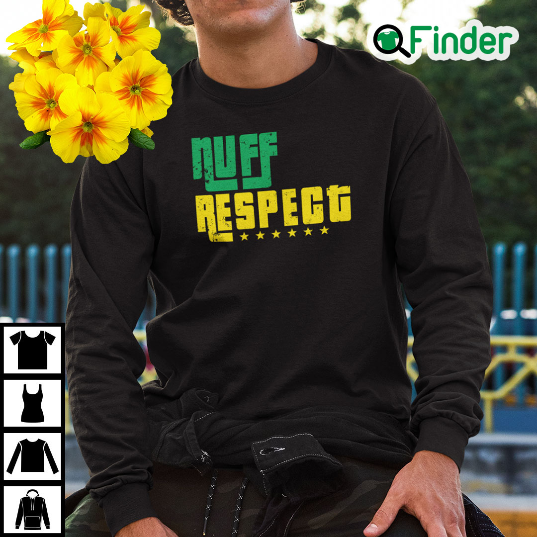 Nuff Respect Sweatshirt Big Daddy Kane Nuff Respect Sweatshirt Big Daddy Kane