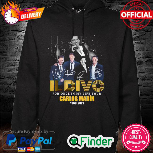 Official Il Divo for once in my life tour Carlos Marin 1968 2021 signature Hoodie Official Il Divo for once in my life tour Carlos Marin 1968 2021 signature Hoodie