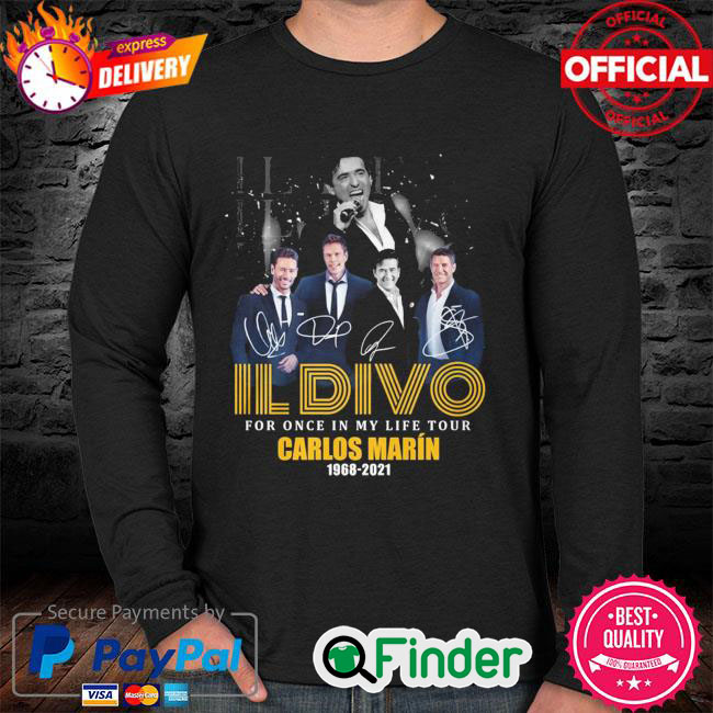 Official Il Divo for once in my life tour Carlos Marin 1968 2021 signature Long Sleeve Official Il Divo for once in my life tour Carlos Marin 1968 2021 signature Long Sleeve