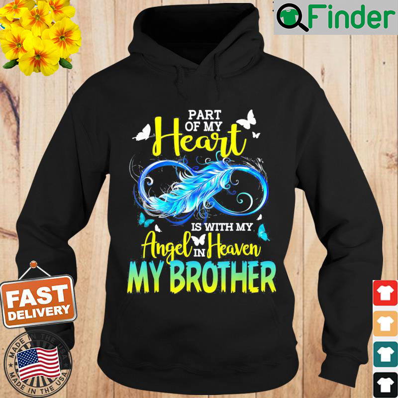 Part Of My Heart With My Angel In Heaven He is My Brother Hoodie Part Of My Heart With My Angel In Heaven He is My Brother Hoodie