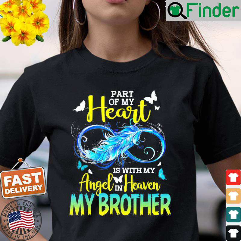 Part Of My Heart With My Angel In Heaven He is My Brother Shirt Part Of My Heart With My Angel In Heaven He is My Brother Shirt
