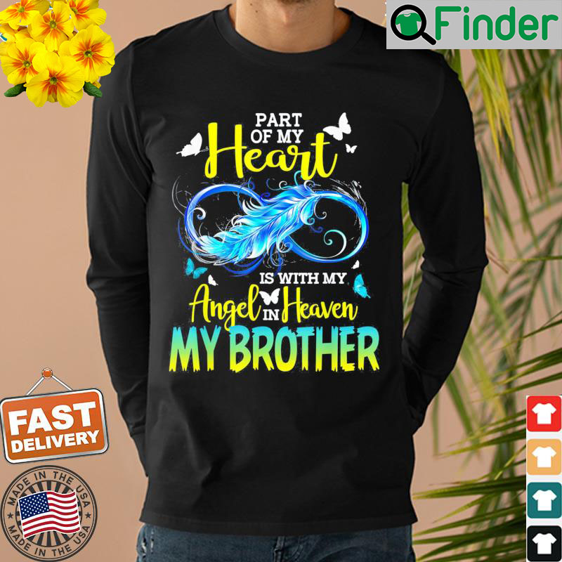Part Of My Heart With My Angel In Heaven He is My Brother Sweatshirt Part Of My Heart With My Angel In Heaven He is My Brother Sweatshirt