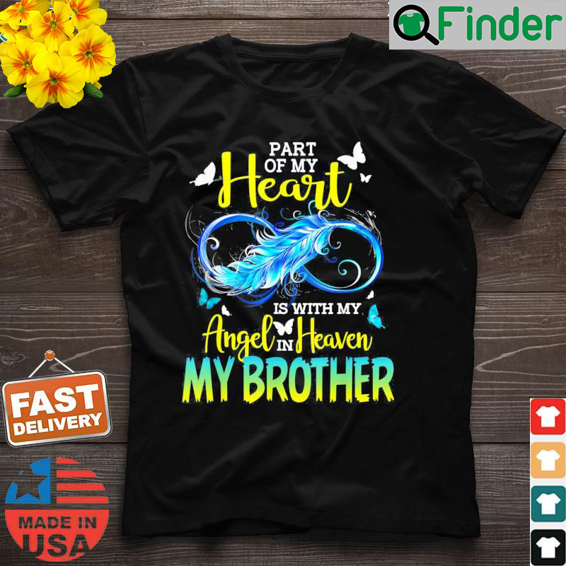 Part Of My Heart With My Angel In Heaven He is My Brother T Shirt Part Of My Heart With My Angel In Heaven He is My Brother T Shirt