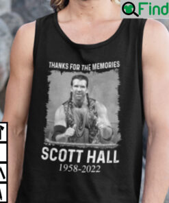 Scott Hall Shirt Thanks For The Memories Scott Hall 1958 2022