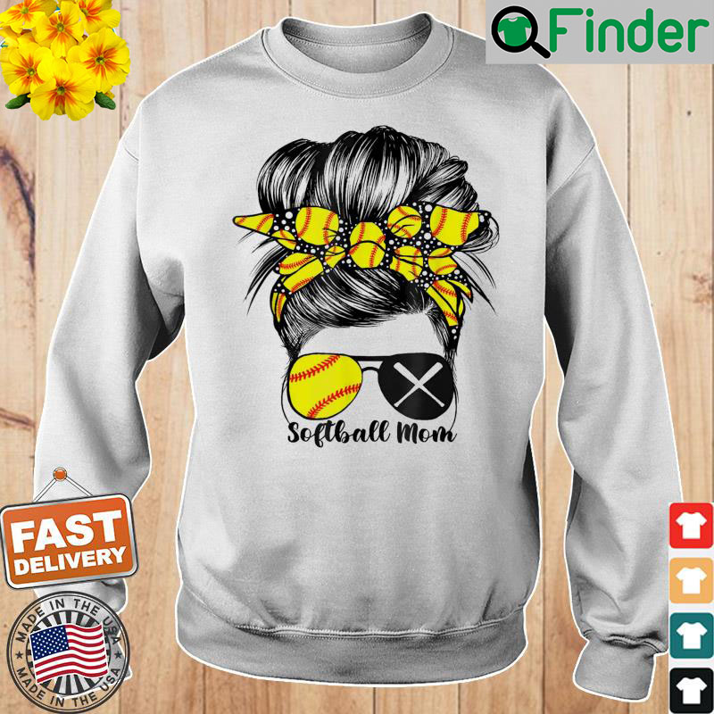 Softball Mom Life Messy Bun Game Day Mothers Day Sweatshirt Softball Mom Life Messy Bun Game Day Mothers Day Sweatshirt