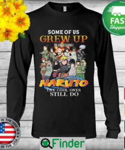 Some of us grew up watching Naruto the cool ones still signature Long Sleeve 1