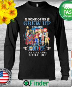 Some of us grew up watching One Piece the cool ones still do signature Long Sleeve