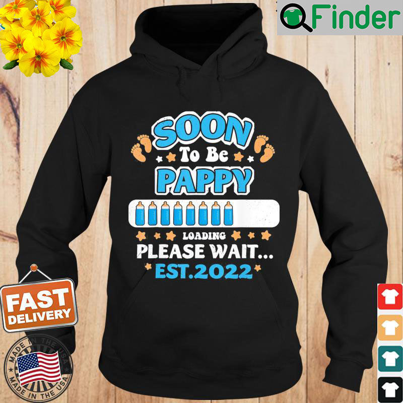 Soon To Be Pappy Loading EST 2022 Announcement Hoodie Soon To Be Pappy Loading EST 2022 Announcement Hoodie