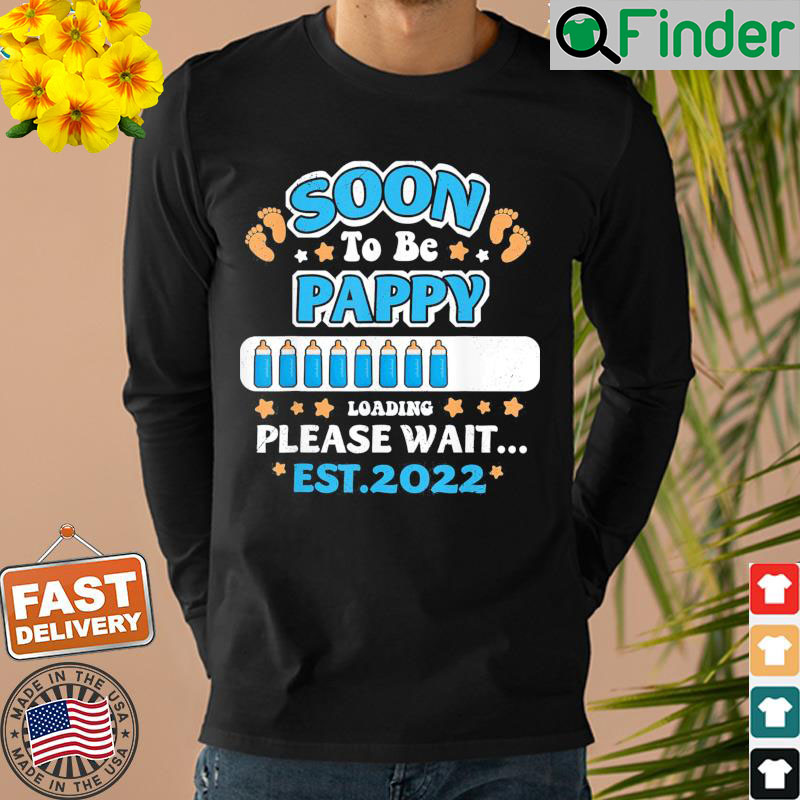 Soon To Be Pappy Loading EST 2022 Announcement Sweatshirt Soon To Be Pappy Loading EST 2022 Announcement Sweatshirt