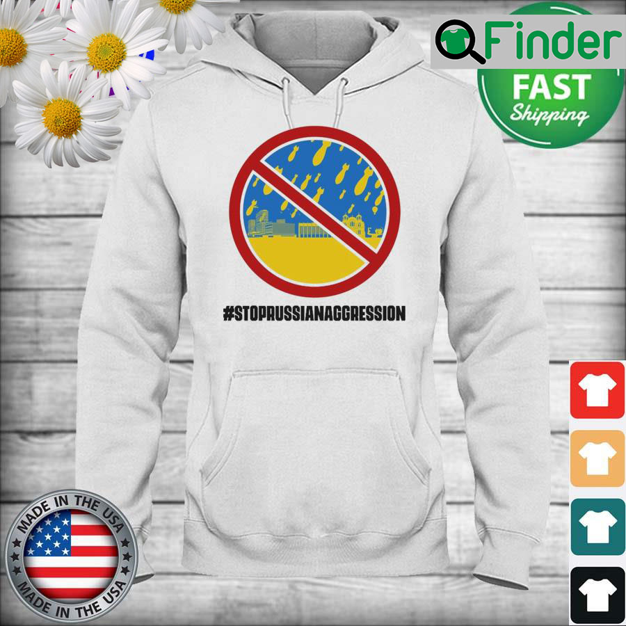 Stop Russian Aggression Support Ukraine Hoodie Stop Russian Aggression Support Ukraine Hoodie