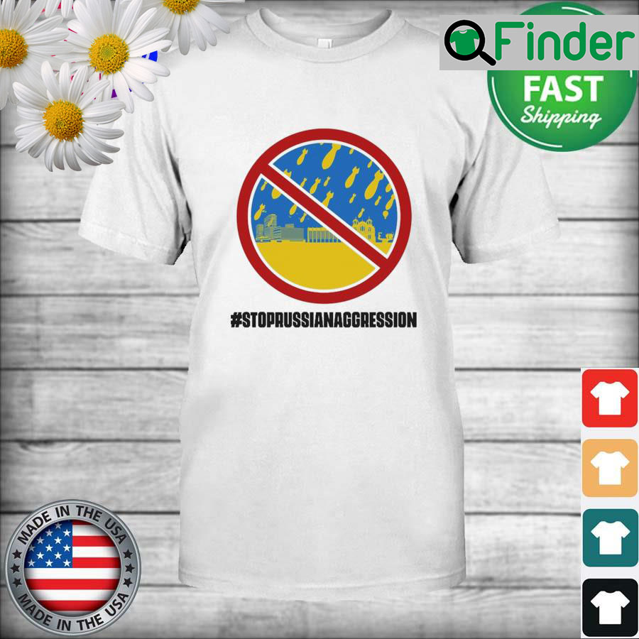 Stop Russian Aggression Support Ukraine Shirt Stop Russian Aggression Support Ukraine Shirt