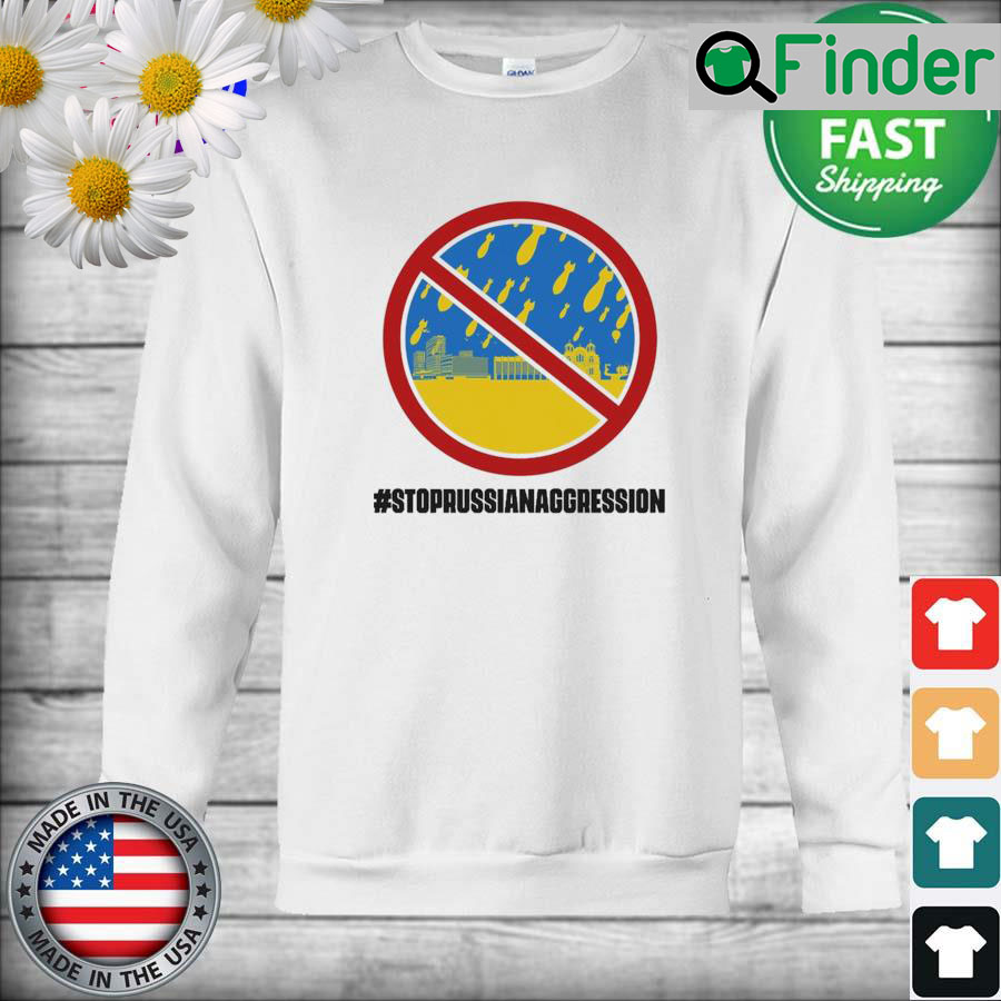 Stop Russian Aggression Support Ukraine Sweatshirt Stop Russian Aggression Support Ukraine Sweatshirt