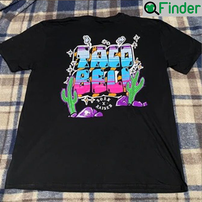 Taco Bell Born X Raised T Shirt Taco Bell Born X Raised T Shirt