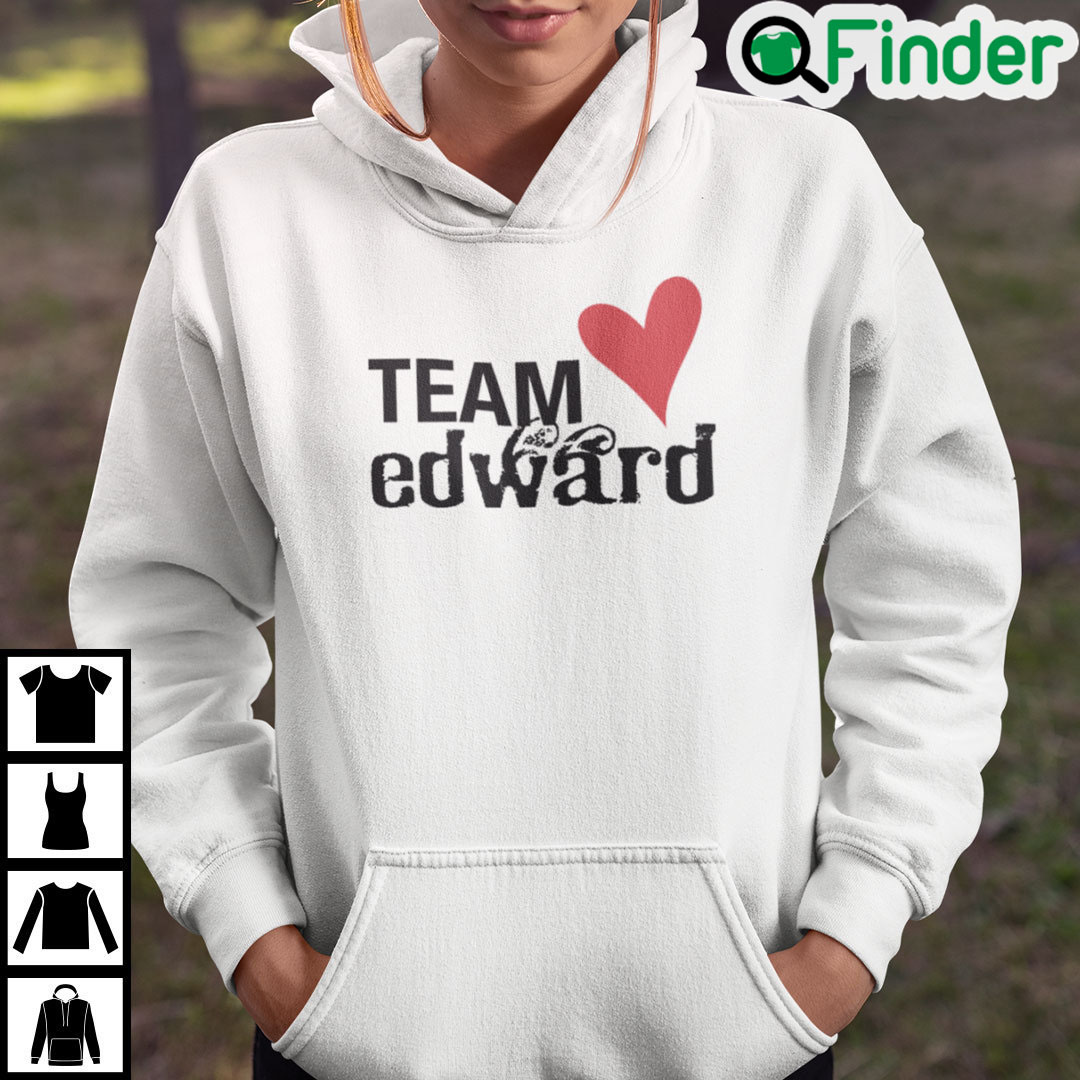 Team Edward Hoodie Love Team Edward Twilight Team Edward Hoodie Love Team Edward Twilight