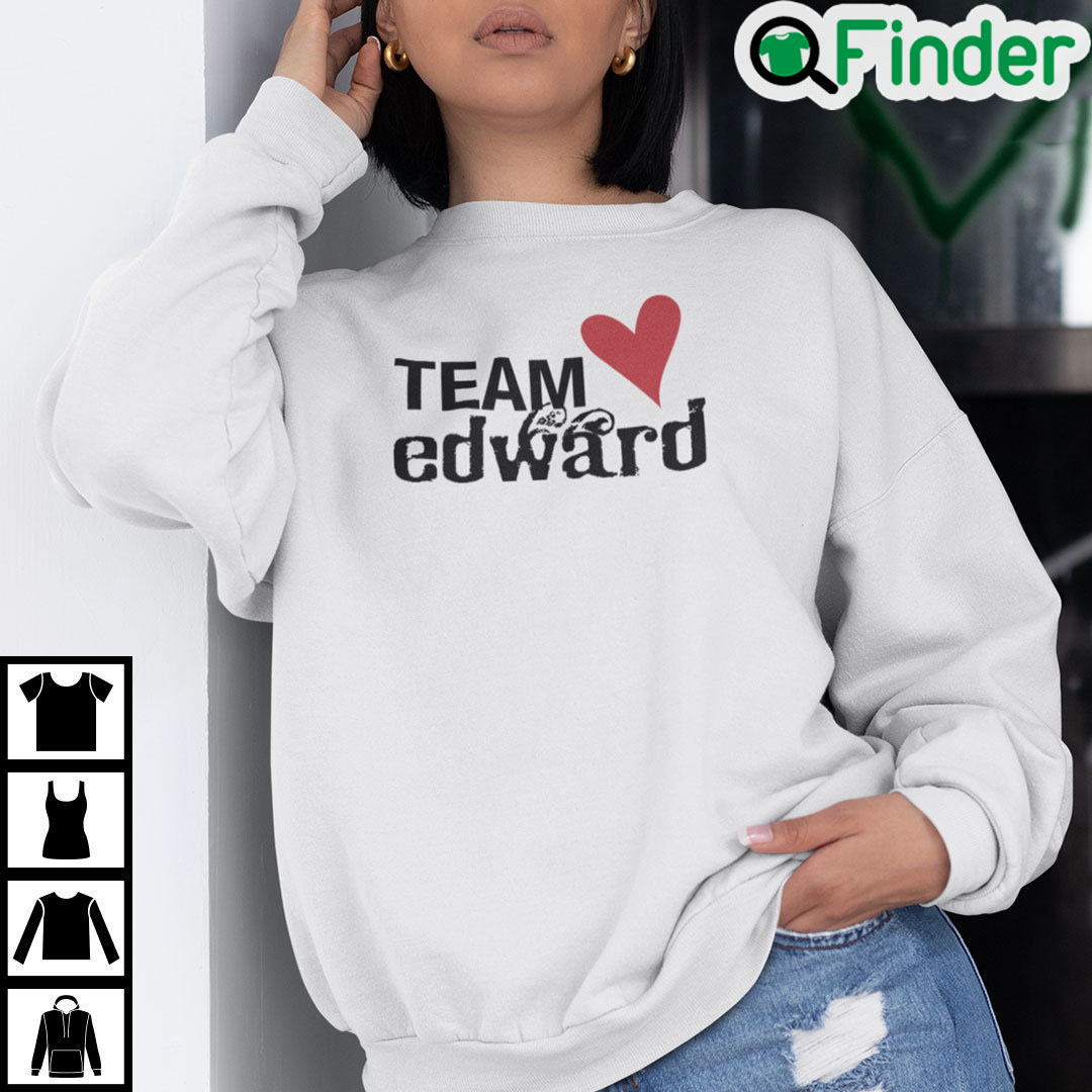 Team Edward Sweatshirt Love Team Edward Twilight Team Edward Sweatshirt Love Team Edward Twilight