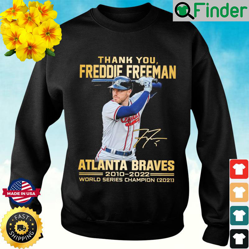 Thank You Freddie Freeman Atlanta Braves 20210 2022 World Series Champion Signature Sweatshirt Thank You Freddie Freeman Atlanta Braves 20210 2022 World Series Champion Signature Sweatshirt