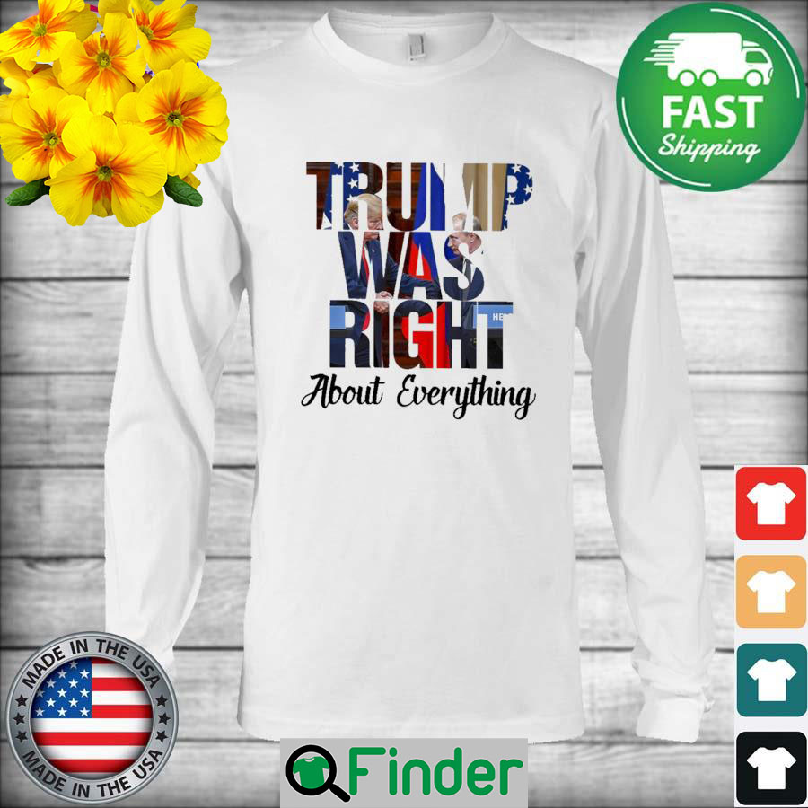 The Donald Trump and Vladimir Putin Trump was right about everything Long Sleeve The Donald Trump and Vladimir Putin Trump was right about everything Long Sleeve