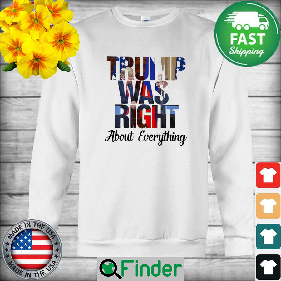 The Donald Trump and Vladimir Putin Trump was right about everything Sweatshirt The Donald Trump and Vladimir Putin Trump was right about everything Sweatshirt