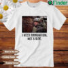 Volodymyr Zelensky I Need Ammunition Not A Ride Ukraine Shirt