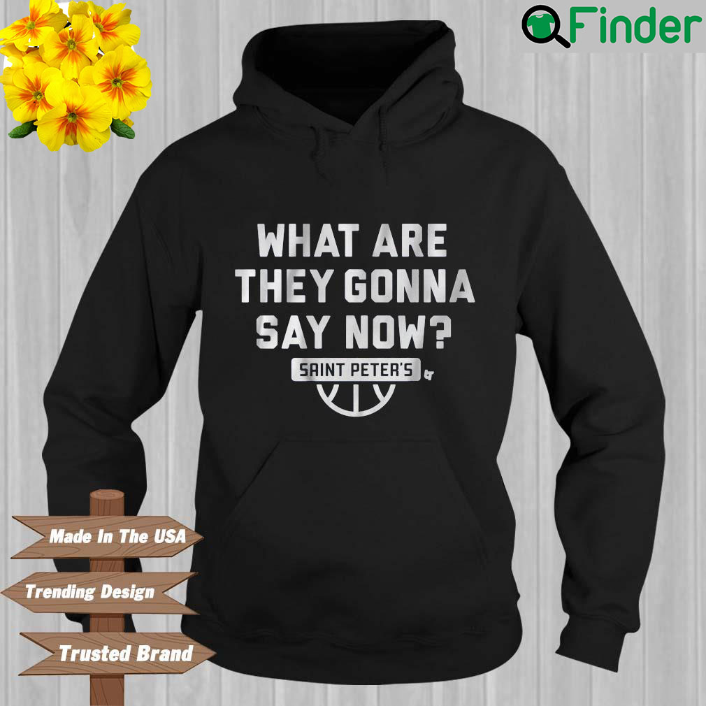What are they gonna say now Saint Peters Hoodie What are they gonna say now Saint Peters Hoodie