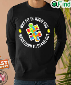 Why Fit In When You Were Born To Stand Out Autism Sweatshirt