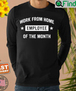 Work from Home Employee of the Month Shirt