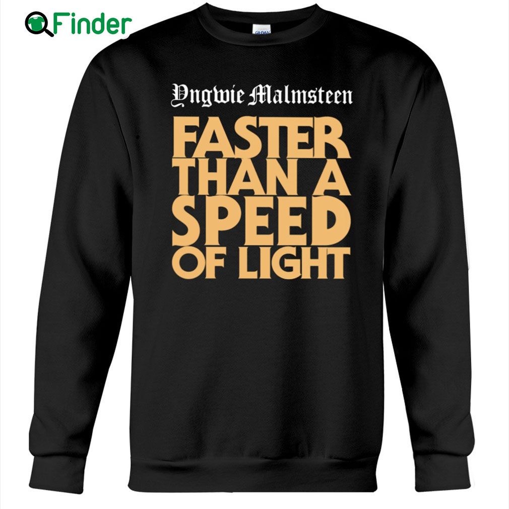 Yngwie Malmsteen Faster Than A Speed Of Light Sweatshirt Yngwie Malmsteen Faster Than A Speed Of Light Sweatshirt
