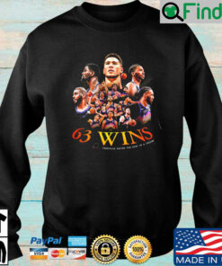 63 Wins Franchise Record For Wins In A Season Phoenix Suns sweatshirt