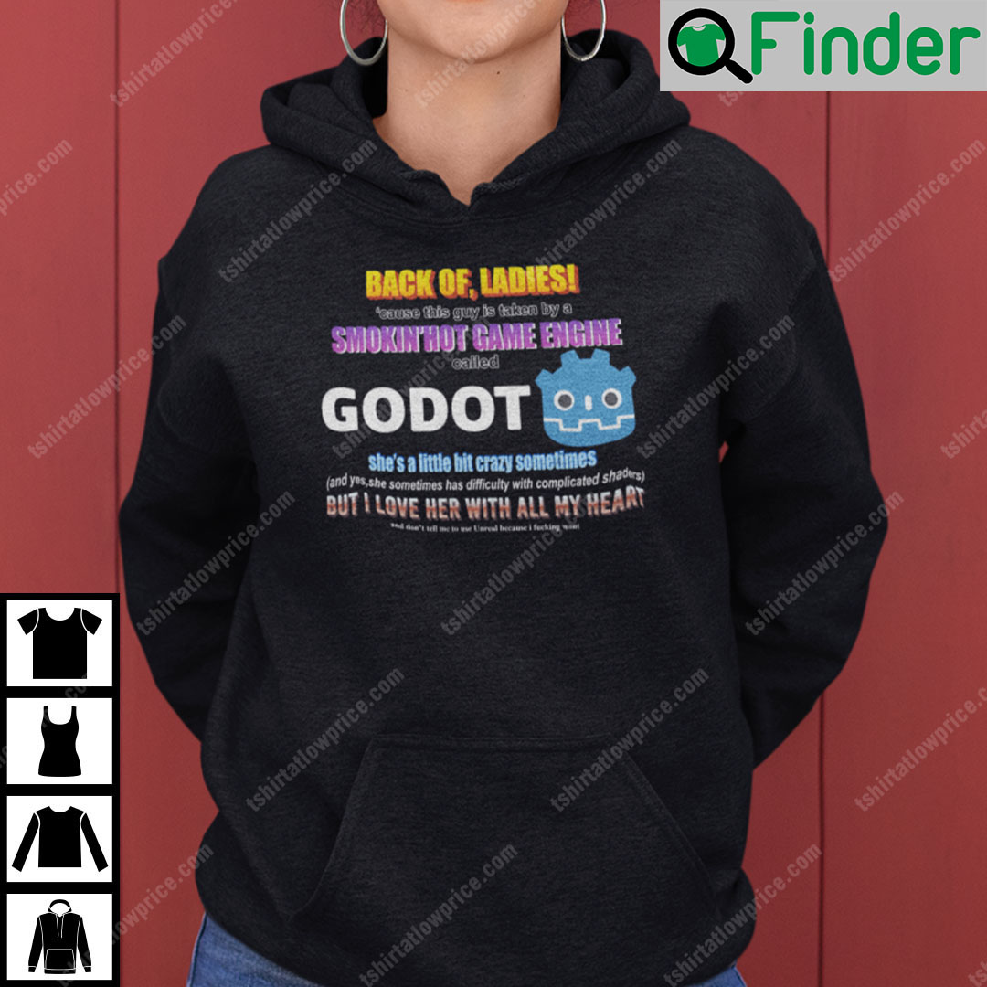Back Off Ladies Cause This Guy Is Taken By A Hot Game Engine Called Godot Hoodie Back Off Ladies Cause This Guy Is Taken By A Hot Game Engine Called Godot Hoodie