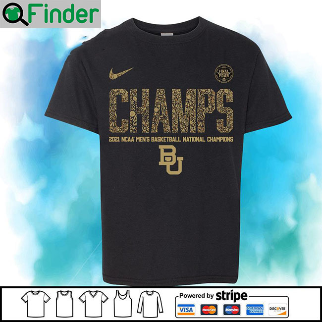 Baylor Bears Nike Champs 2021 NCAA Mens Basketball National Champions Final Four shirt Baylor Bears Nike Champs 2021 NCAA Mens Basketball National Champions Final Four shirt