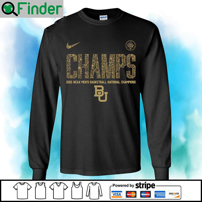 Baylor Bears Nike Champs 2021 NCAA Mens Basketball National Champions Final Four sweatshirt Baylor Bears Nike Champs 2021 NCAA Mens Basketball National Champions Final Four sweatshirt