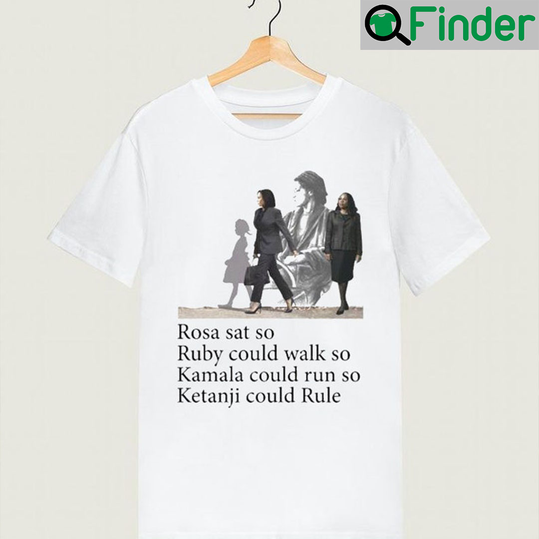 Best Rosa Sat So Ruby Could Walk Kamala Run Ketanji Rule Shirt Best Rosa Sat So Ruby Could Walk Kamala Run Ketanji Rule Shirt