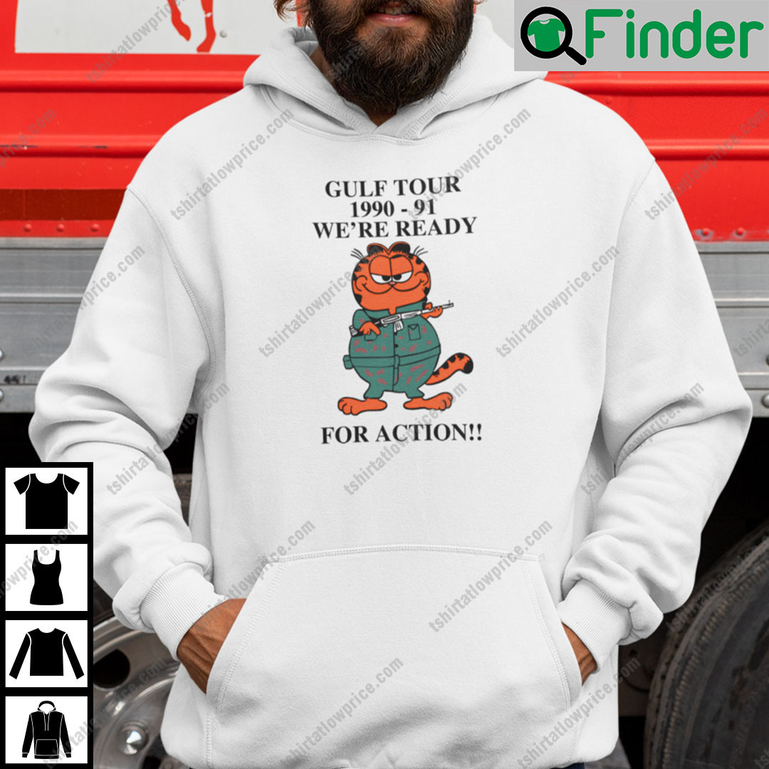 Gulf Tour Garfield Hoodie1990 91 Were Ready For Action Gulf Tour Garfield Hoodie1990 91 Were Ready For Action