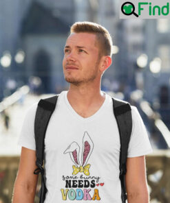 Happy Easter Day Some Bunny Needs Vodka Funny Easter T Shirts