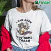 I Can Show You Some Trash T Shirt Racoon Possum Magic Carpet