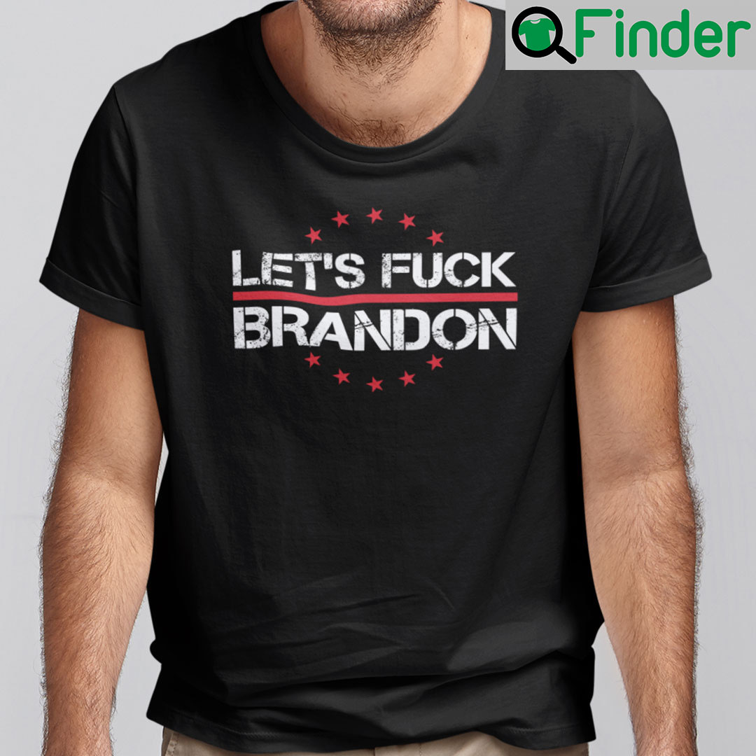 Lets Fuck Brandon Anti Biden T Shirt Lets Fuck Brandon Anti Biden T Shirt