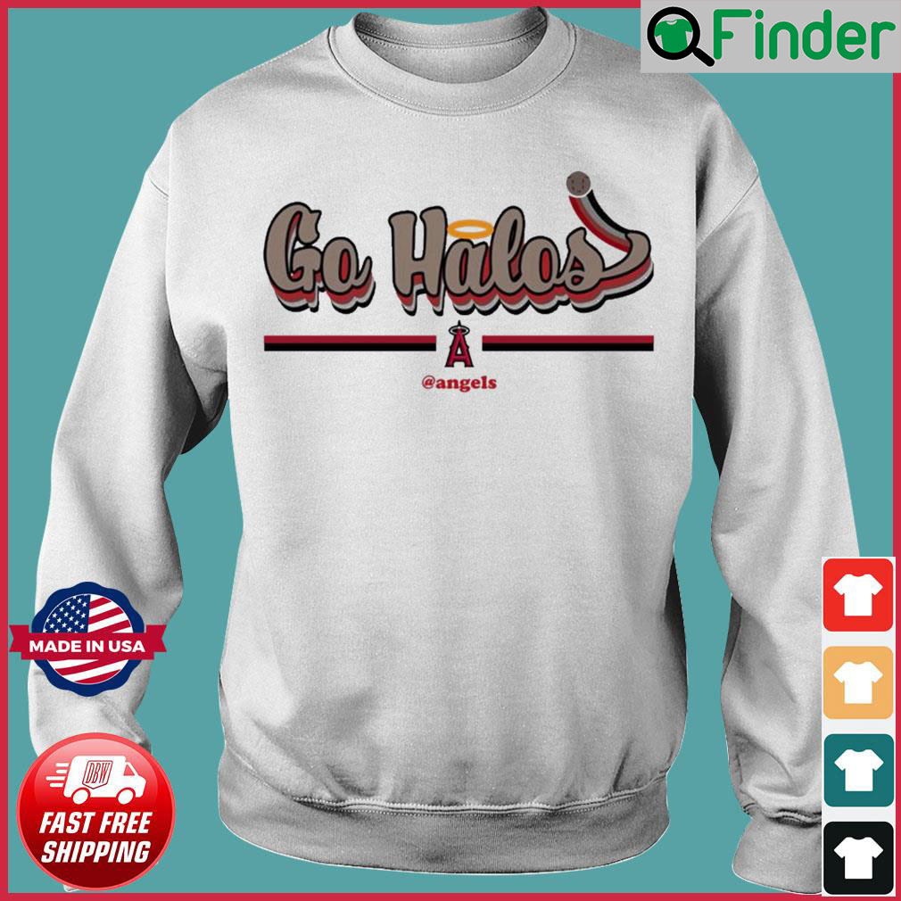 Los Angeles Angels Go Halos Angels Sweatshirt Los Angeles Angels Go Halos Angels Sweatshirt