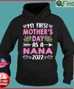 My First Mothers Day As A Nana Mothers Day 2022 Hoodie