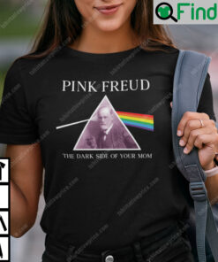 Pink Freud Shirt The Dark Side Of Your Mom