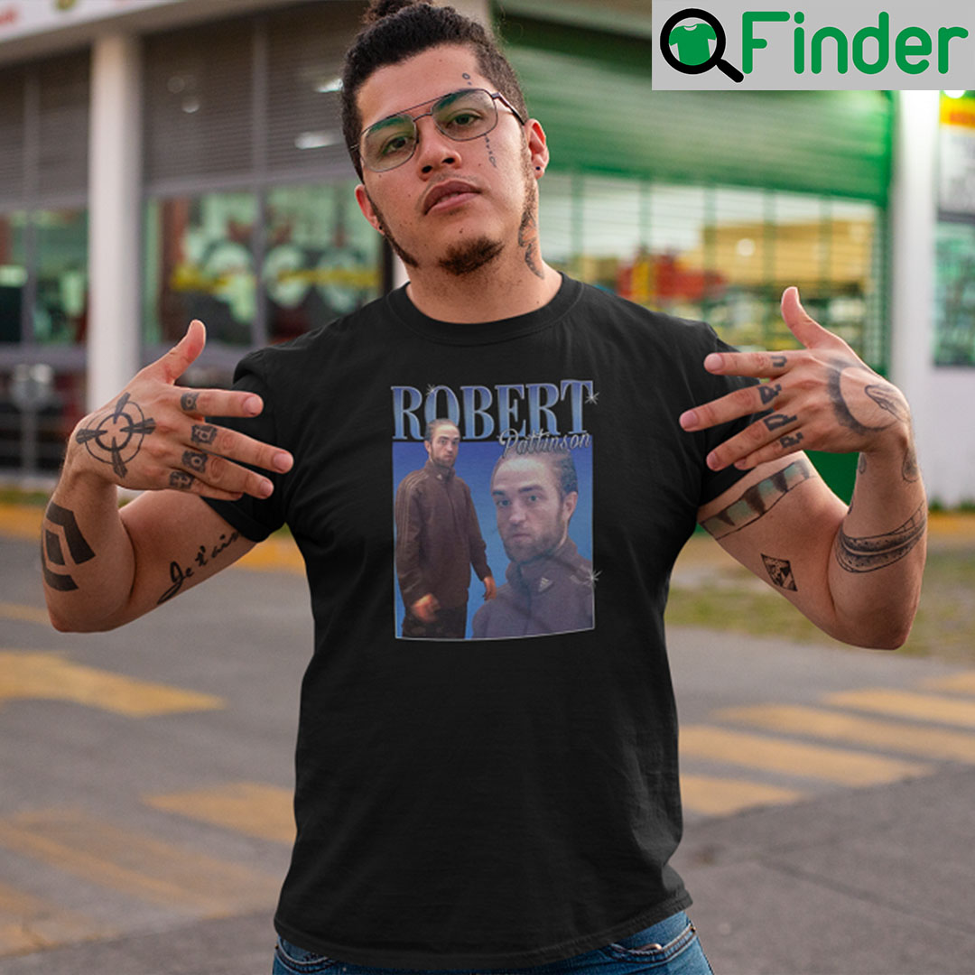 Robert Pattinson T Shirt Robert Pattinson Meme Robert Pattinson T Shirt Robert Pattinson Meme